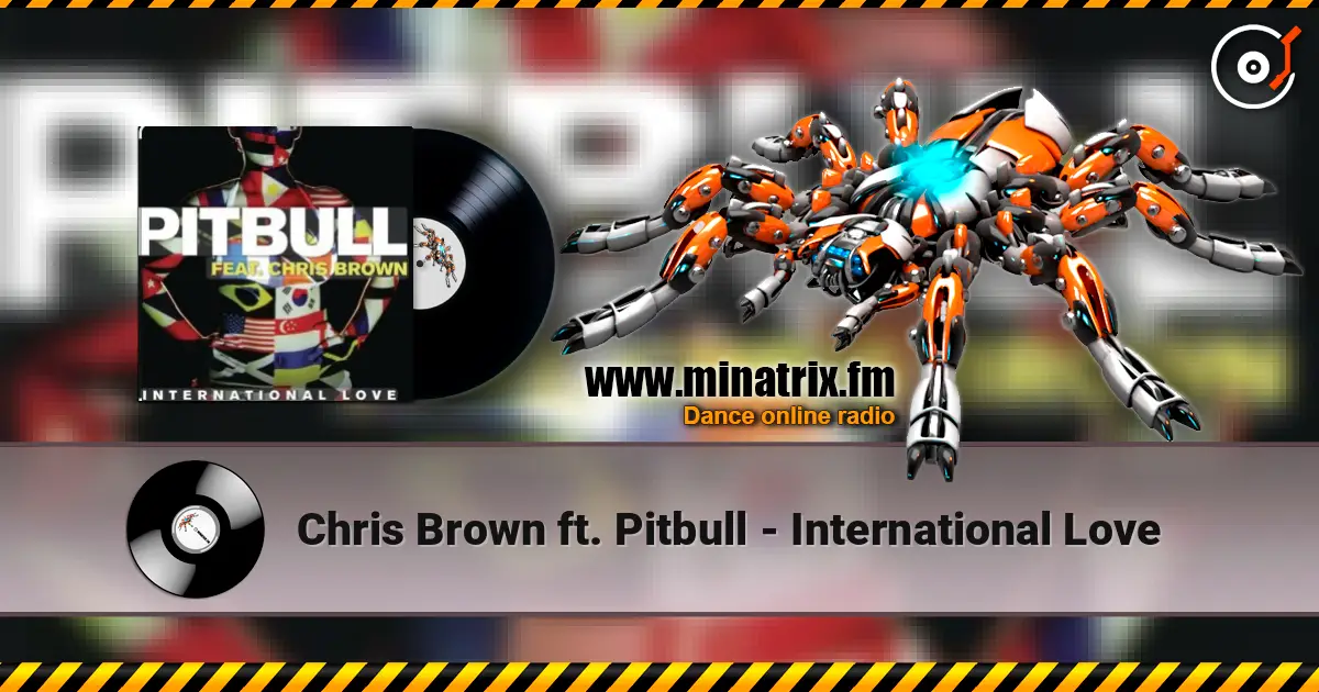 Chris Brown ft. Pitbull - International Love слухати онлайн у високій якості | Minatrix.FM
