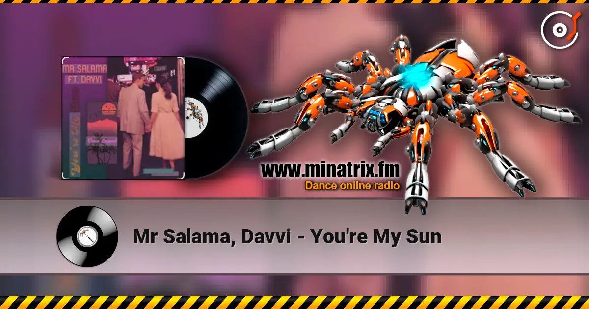 Mr Salama, Davvi - You're My Sun слухати онлайн у високій якості | Minatrix.FM