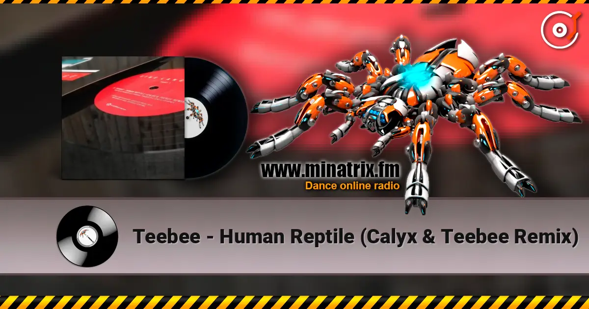 Teebee - Human Reptile (Calyx & Teebee Remix) ������� ���������