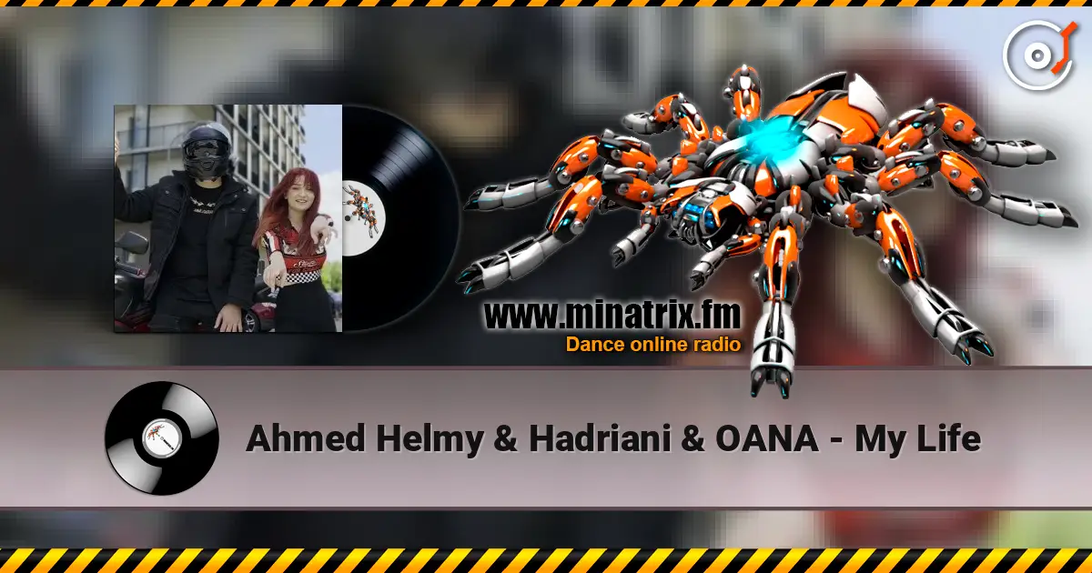 Ahmed Helmy & Hadriani & OANA - My Life ������� ���������