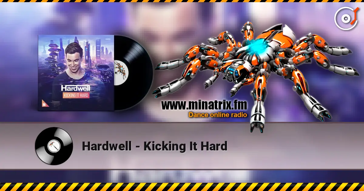 Hardwell - Kicking It Hard ������� ���������