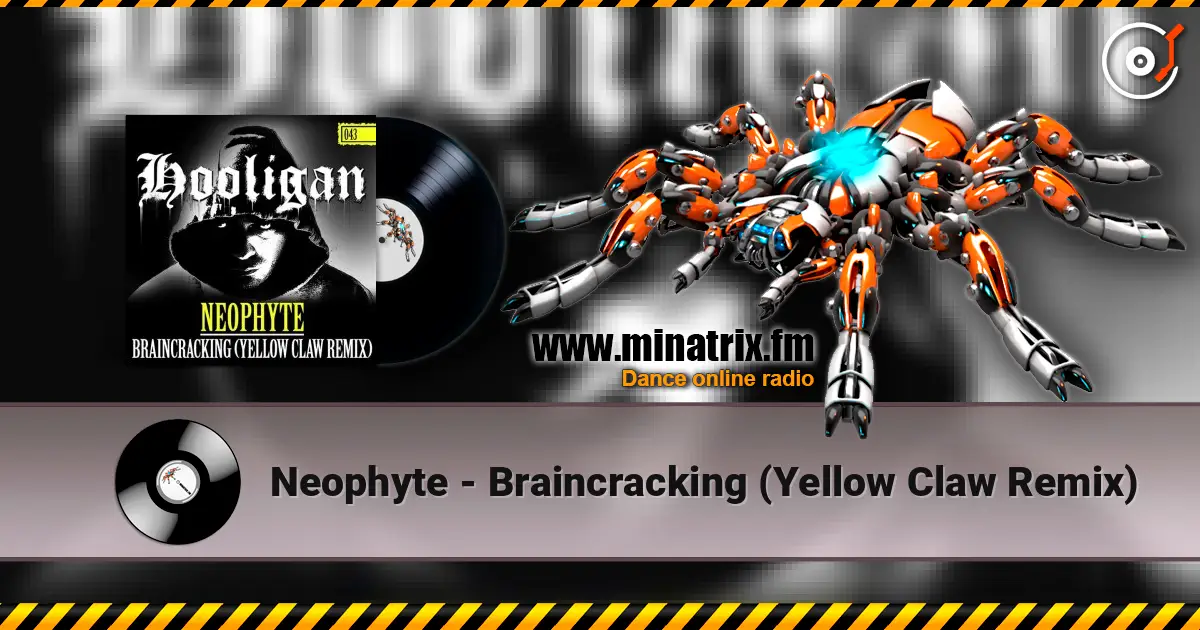 Neophyte - Braincracking (Yellow Claw Remix) ������� ���������
