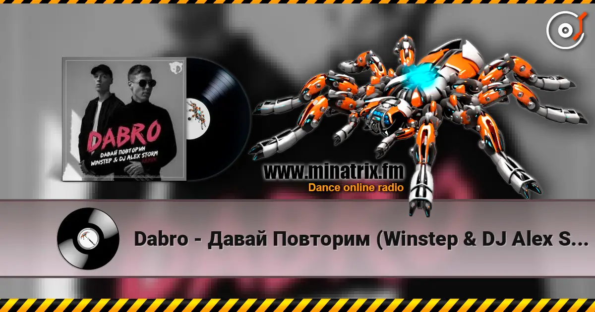 Dabro - Давай Повторим (Winstep & DJ Alex Storm Remix) слухати онлайн у високій якості | Minatrix.FM
