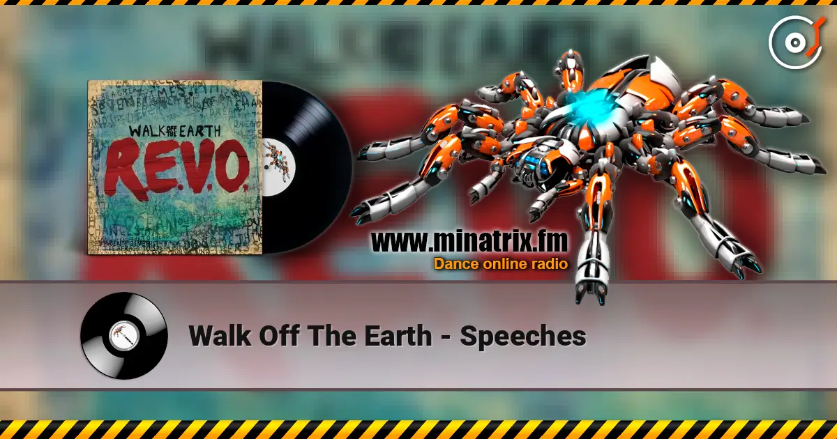 Walk Off The Earth - Speeches слухати онлайн у високій якості | Minatrix.FM