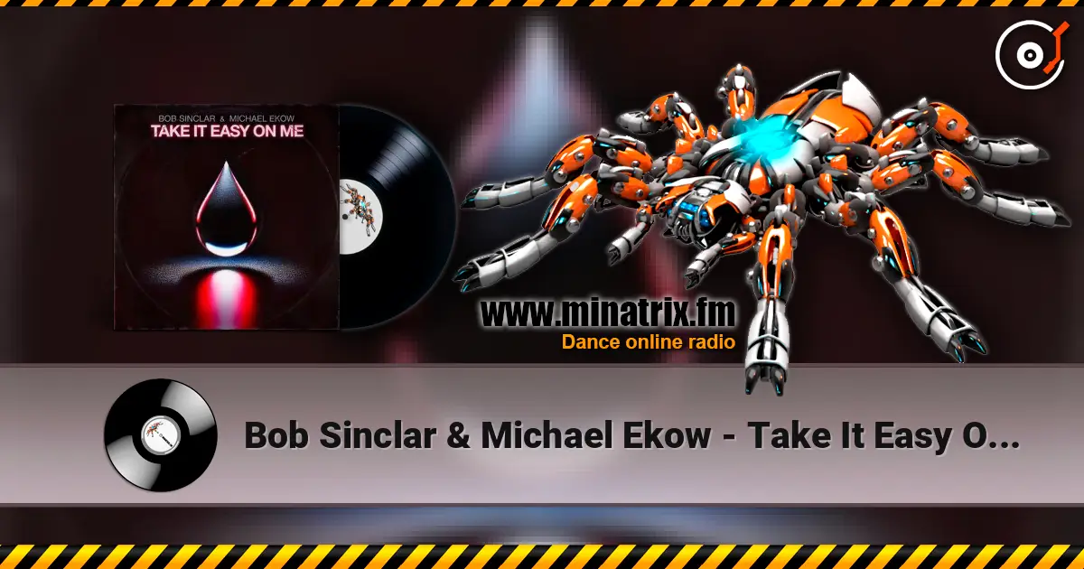 Bob Sinclar & Michael Ekow - Take It Easy On Me ������� ���������