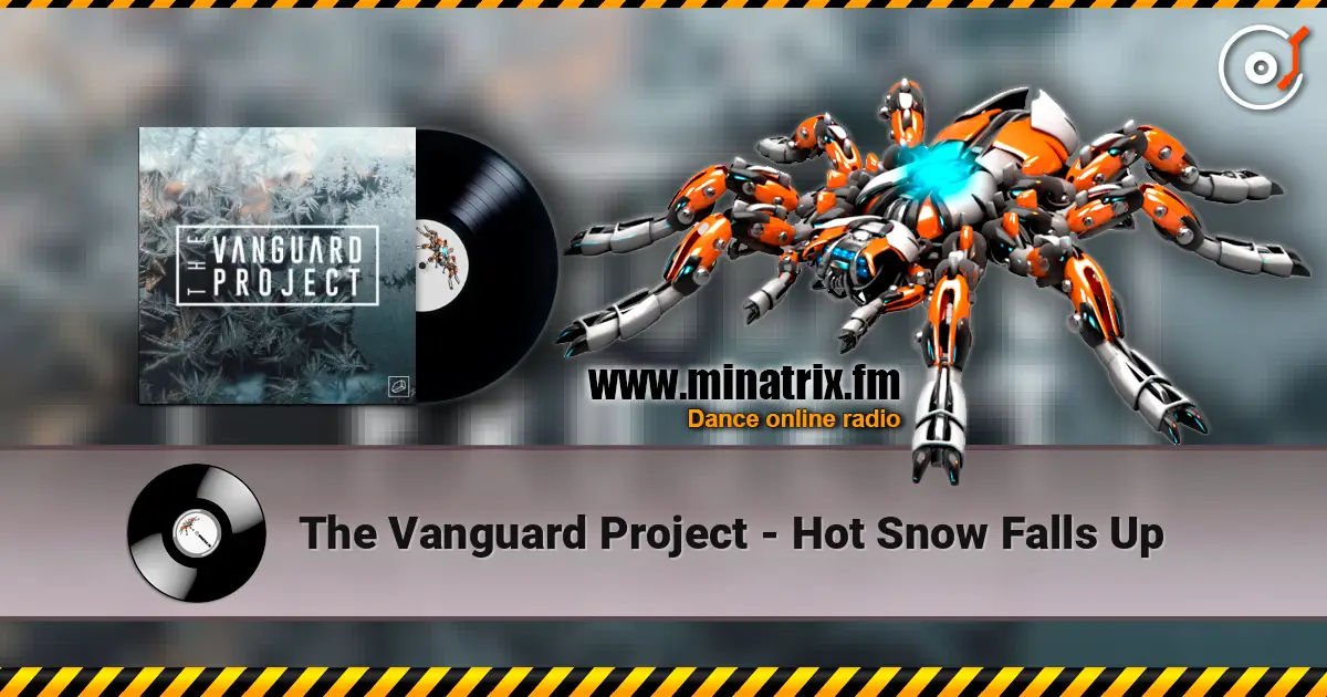 The Vanguard Project - Hot Snow Falls Up слухати онлайн у високій якості | Minatrix.FM