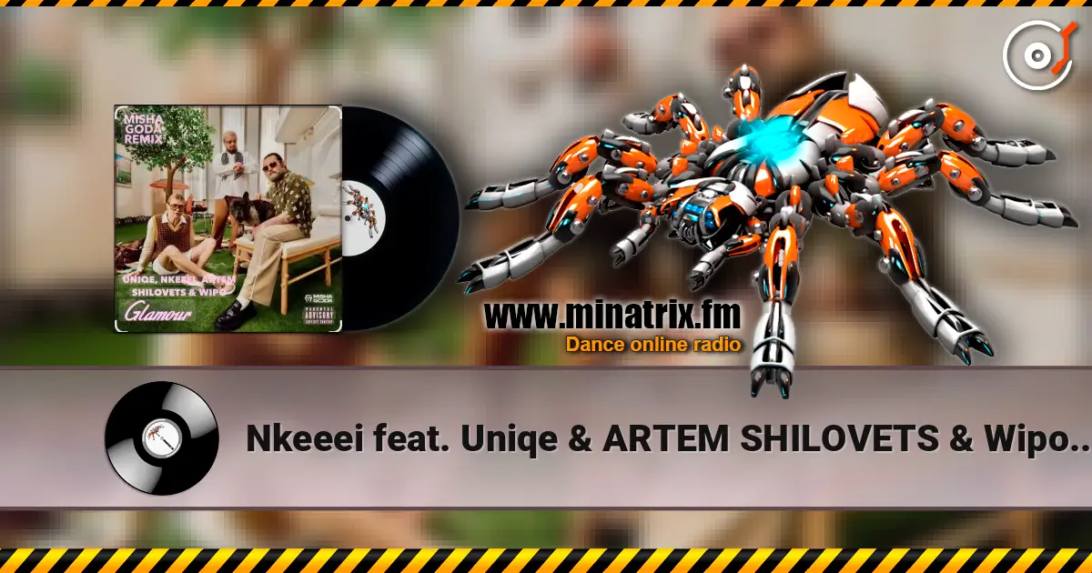 Nkeeei feat. Uniqe & ARTEM SHILOVETS & Wipo - Гламур слухати онлайн у високій якості | Minatrix.FM
