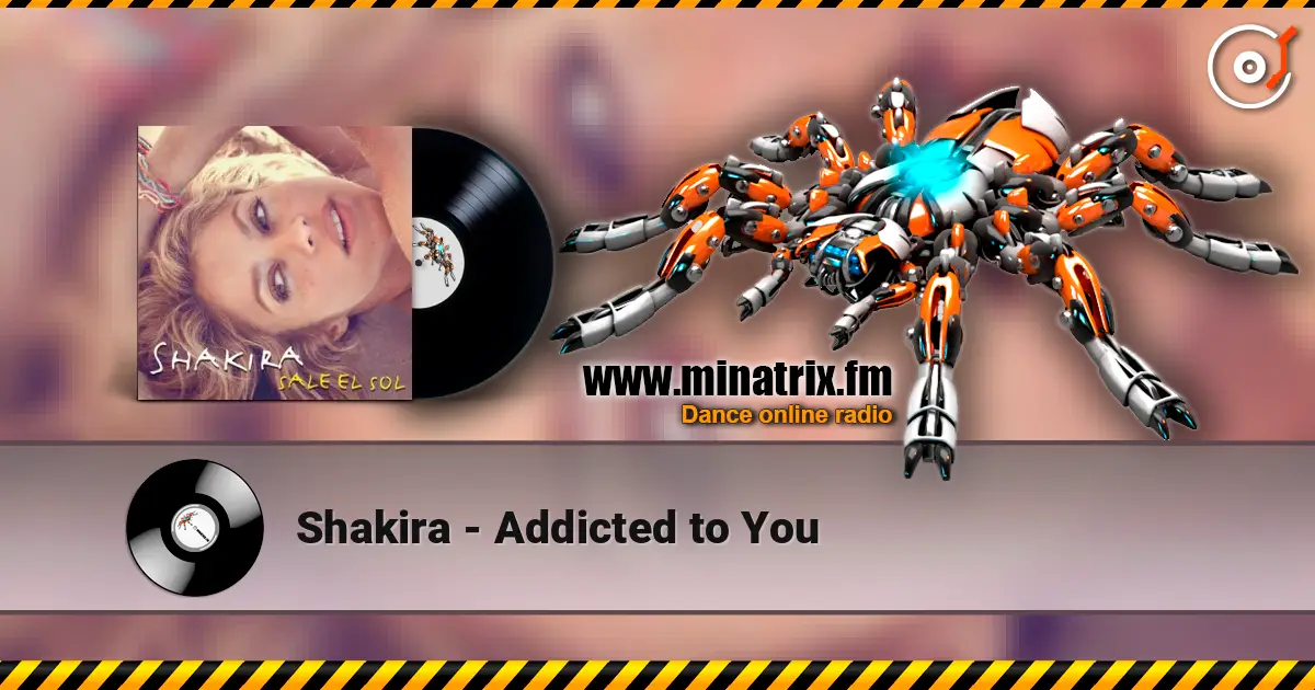 Shakira - Addicted to You слухати онлайн у високій якості | Minatrix.FM