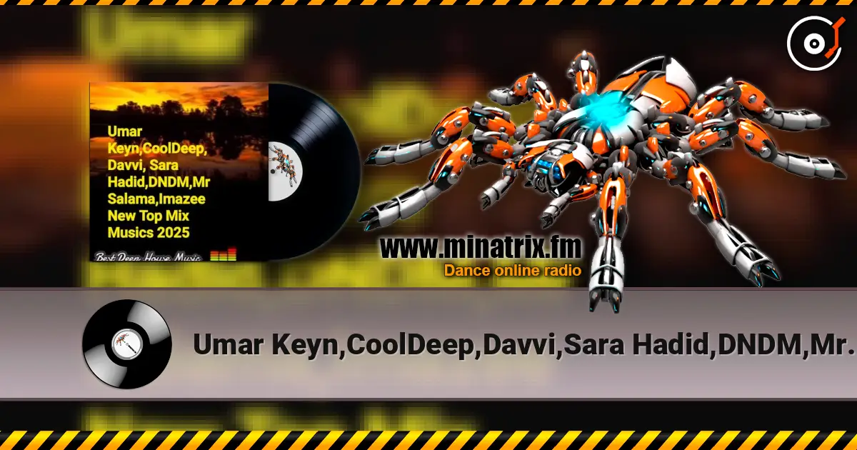 Umar Keyn,CoolDeep,Davvi,Sara Hadid,DNDM,Mr Salama - Imazee New Top Mix Musics 2025 слухати онлайн у високій якості | Minatrix.FM