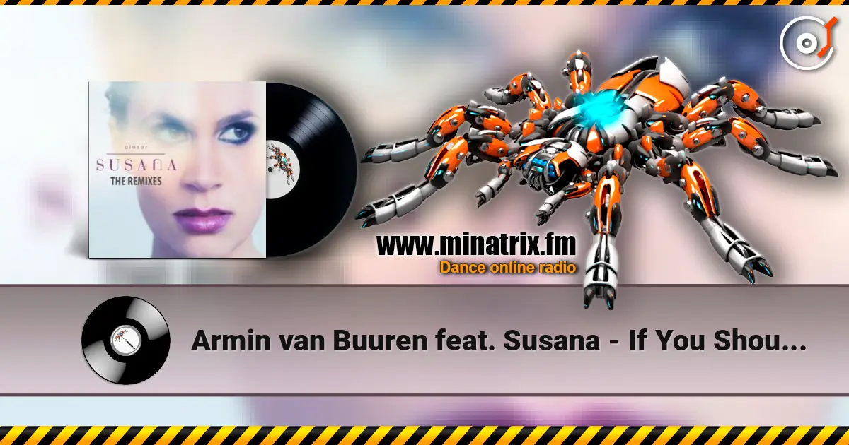Armin van Buuren feat. Susana - If You Should Go (Aly & Fila Remix) слухати онлайн у високій якості | Minatrix.FM