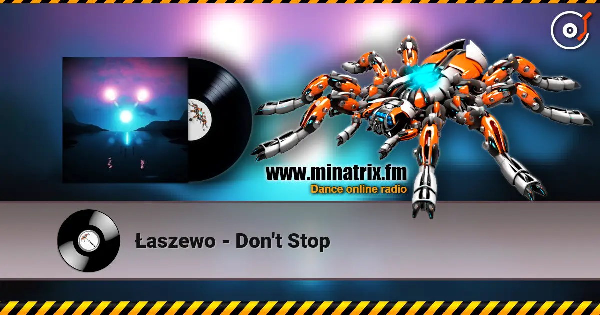 Łaszewo - Don't Stop слухати онлайн у високій якості | Minatrix.FM