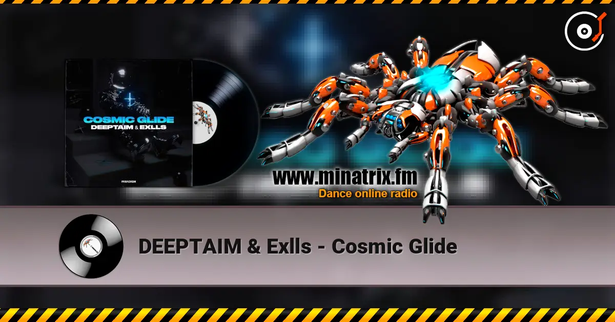 DEEPTAIM & Exlls - Cosmic Glide слухати онлайн у високій якості | Minatrix.FM