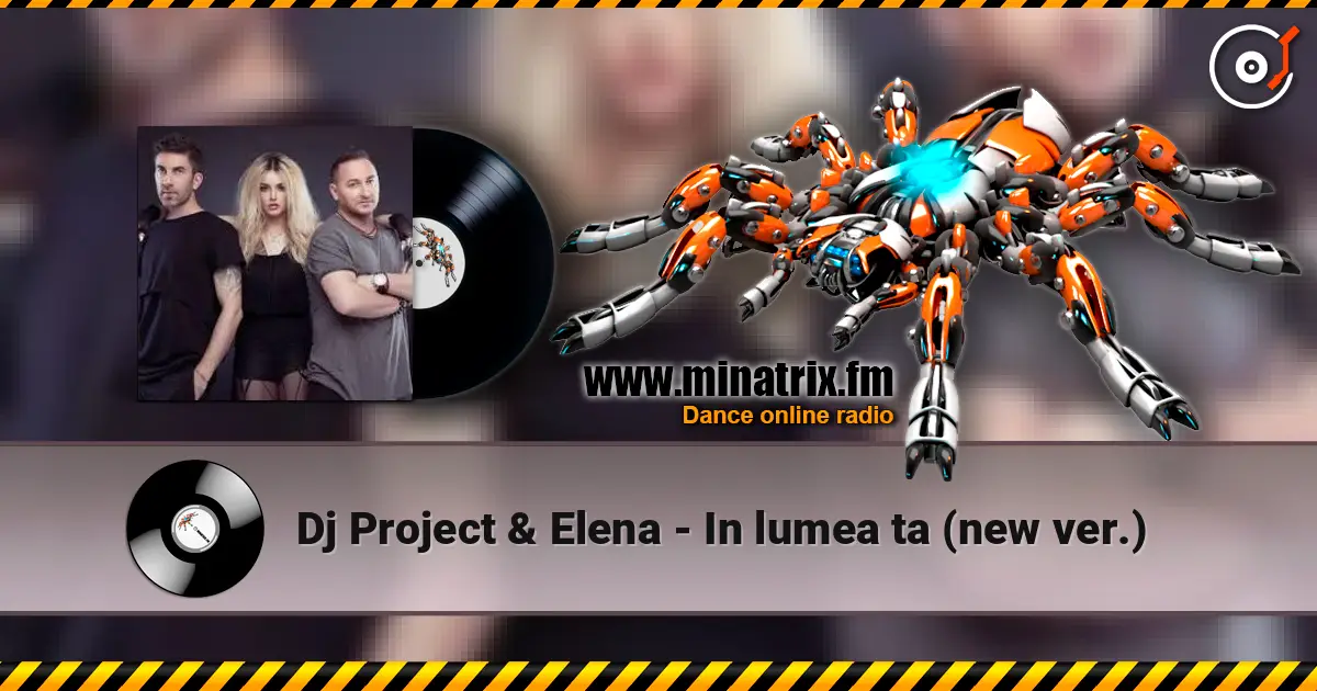 Dj Project & Elena - In lumea ta (new ver.) слухати онлайн у високій якості | Minatrix.FM
