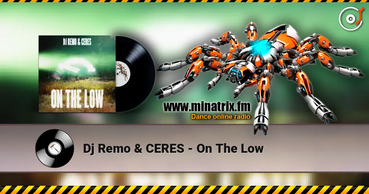 Dj Remo & CERES - On The Low слухати онлайн у високій якості | Minatrix.FM