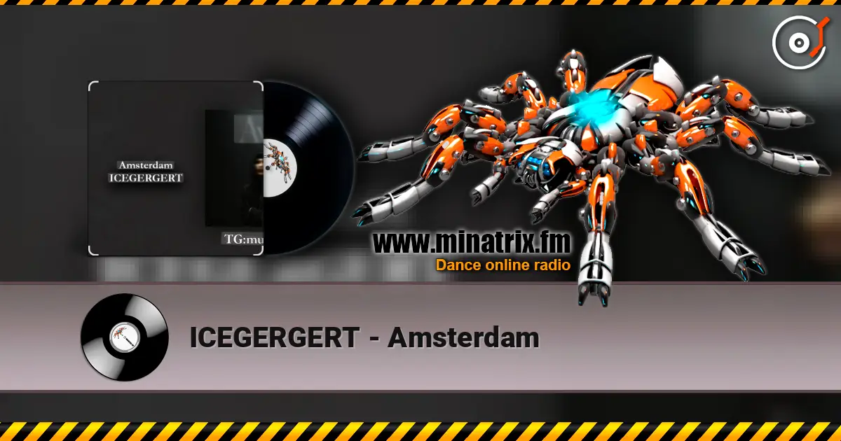 ICEGERGERT - Amsterdam слухати онлайн у високій якості | Minatrix.FM