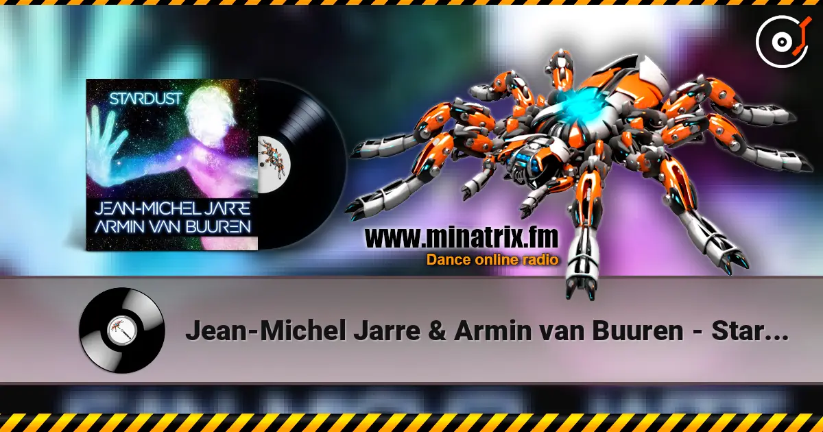 Jean-Michel Jarre & Armin van Buuren - Stardust (Rising Star Remix) ������� ���������