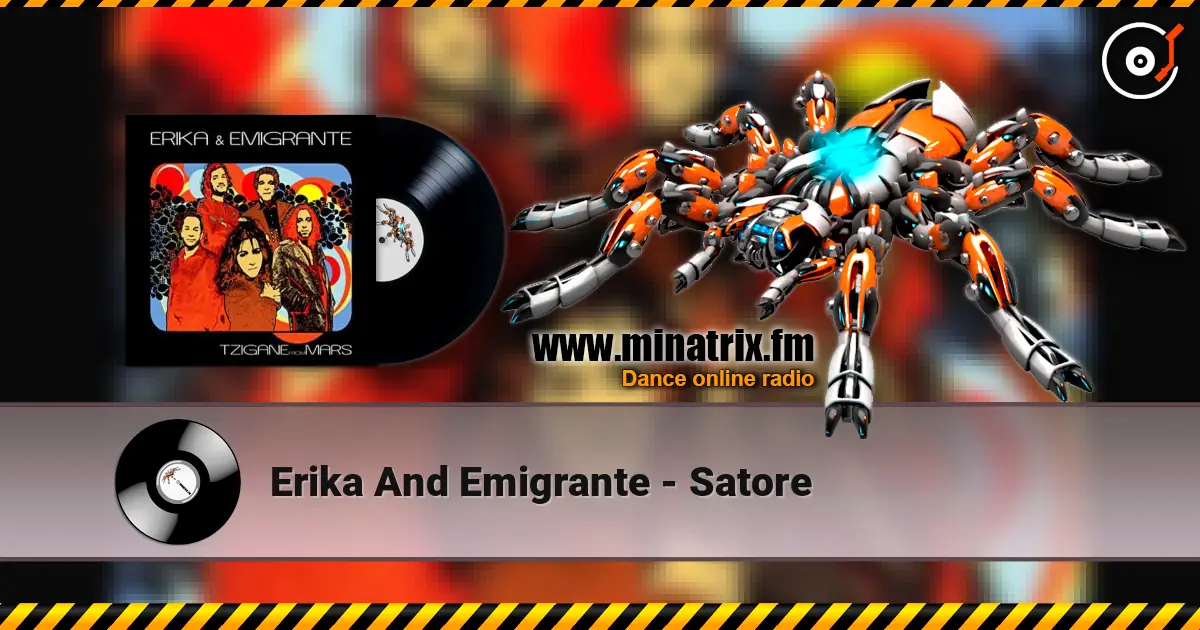 Erika And Emigrante - Satore слухати онлайн у високій якості | Minatrix.FM