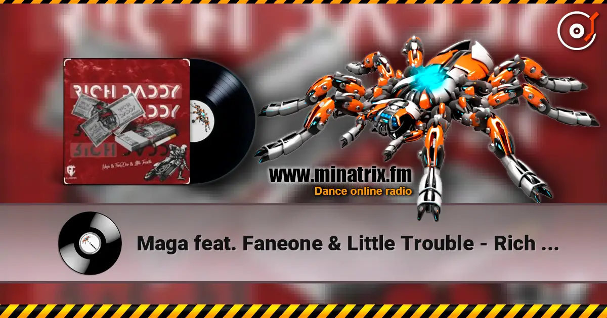 Maga feat. Faneone & Little Trouble - Rich Daddy слухати онлайн у високій якості | Minatrix.FM