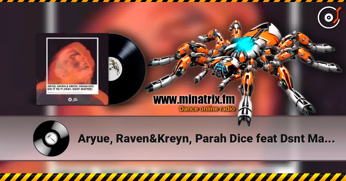 Aryue, Raven&Kreyn, Parah Dice feat Dsnt Matter - Do It to It ������� ���������
