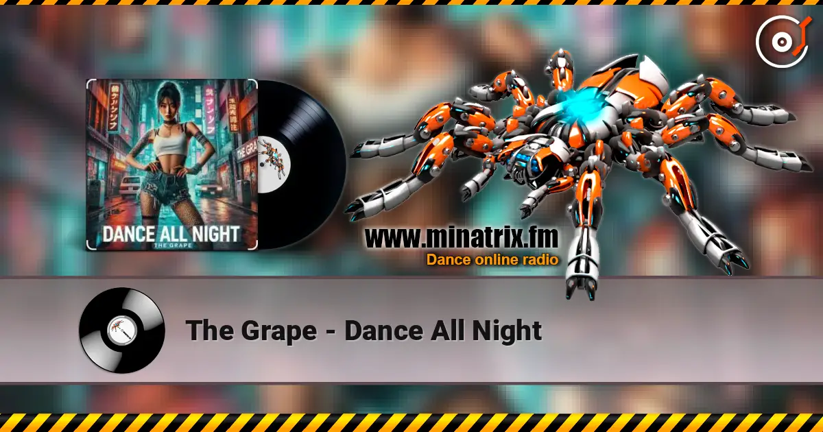 The Grape - Dance All Night слухати онлайн у високій якості | Minatrix.FM