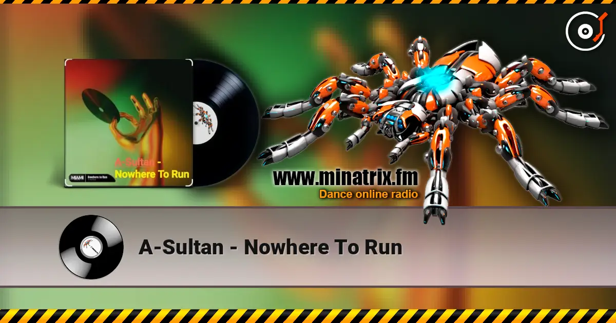 A-Sultan - Nowhere To Run слухати онлайн у високій якості | Minatrix.FM