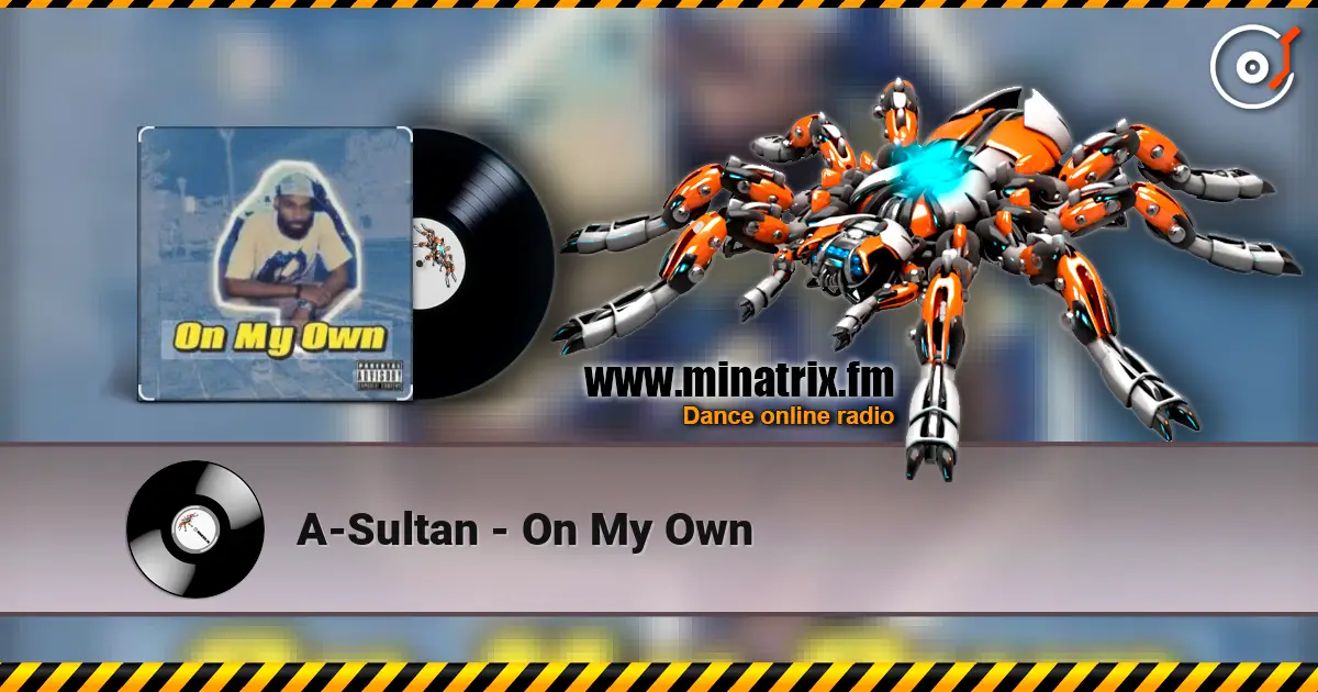 A-Sultan - On My Own слухати онлайн у високій якості | Minatrix.FM