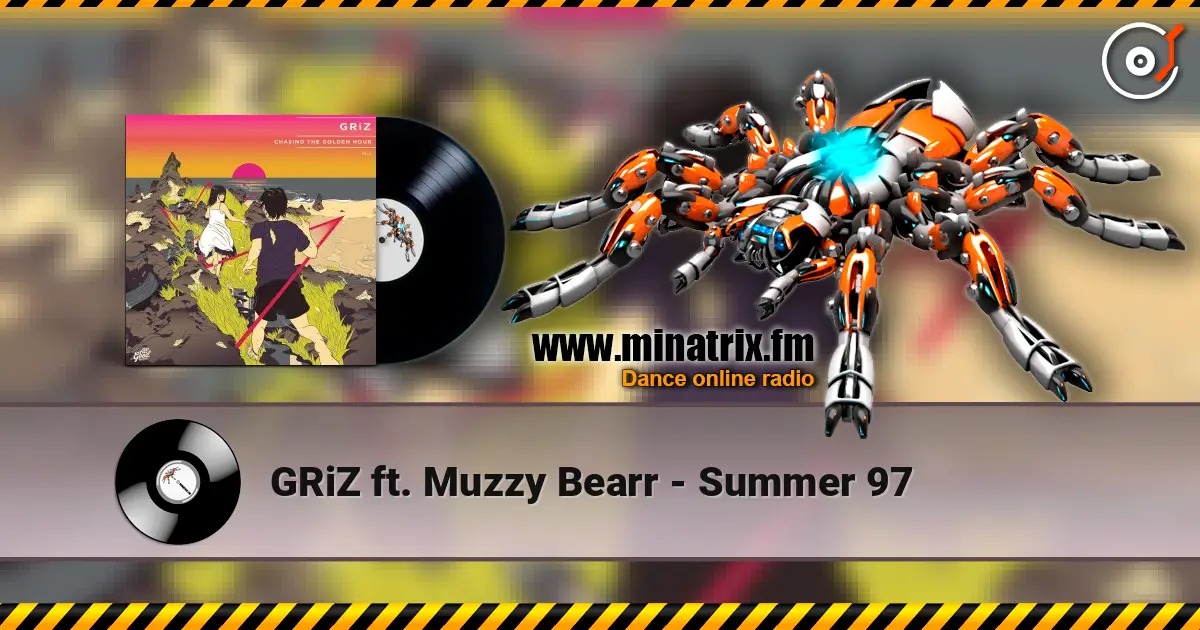 GRiZ ft. Muzzy Bearr - Summer 97 ������� ���������