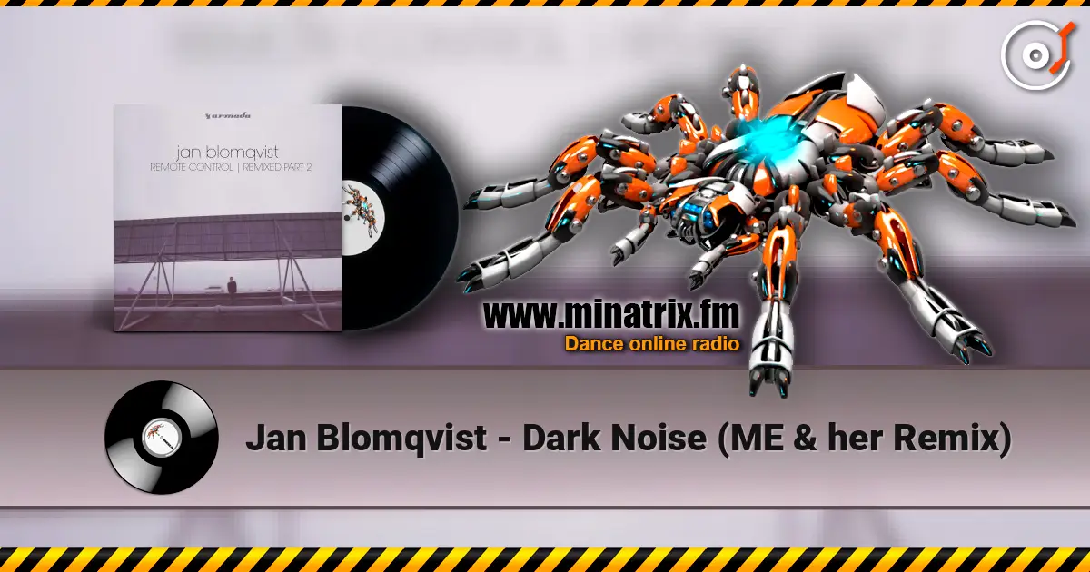 Jan Blomqvist - Dark Noise (ME & her Remix) listen online in high quality | Minatrix.FM