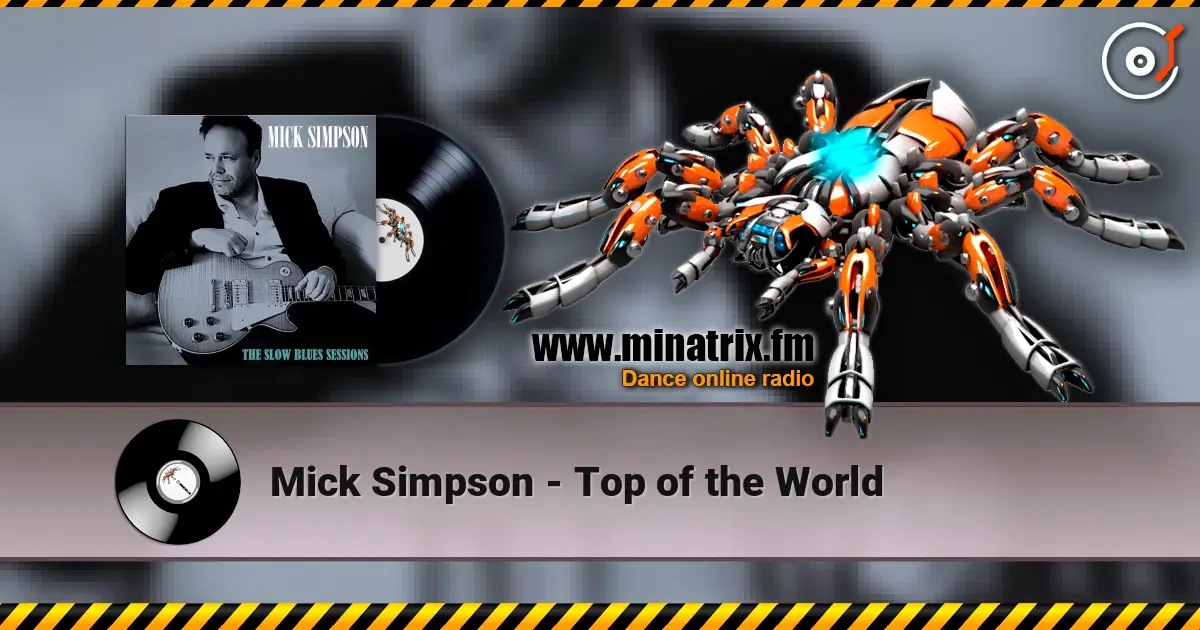 Mick Simpson - Top of the World слухати онлайн у високій якості | Minatrix.FM