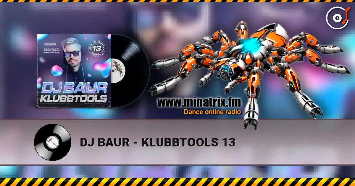 DJ BAUR - KLUBBTOOLS 13 слухати онлайн у високій якості | Minatrix.FM