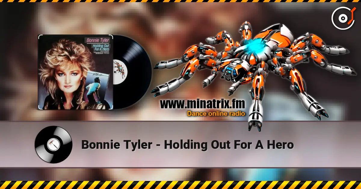 Bonnie Tyler - Holding Out For A Hero слухати онлайн у високій якості | Minatrix.FM