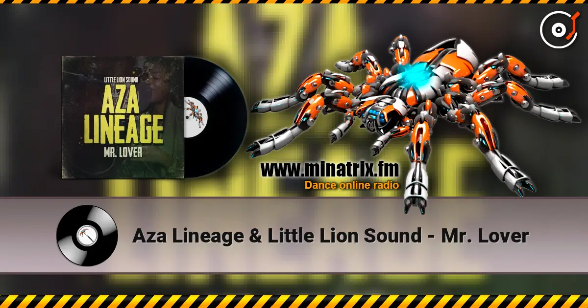 Aza Lineage & Little Lion Sound - Mr. Lover ������� ���������
