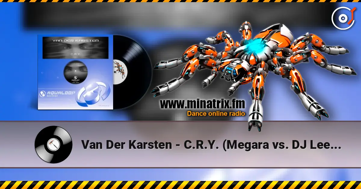 Van Der Karsten - C.R.Y. (Megara vs. DJ Lee Remix) слухати онлайн у високій якості | Minatrix.FM