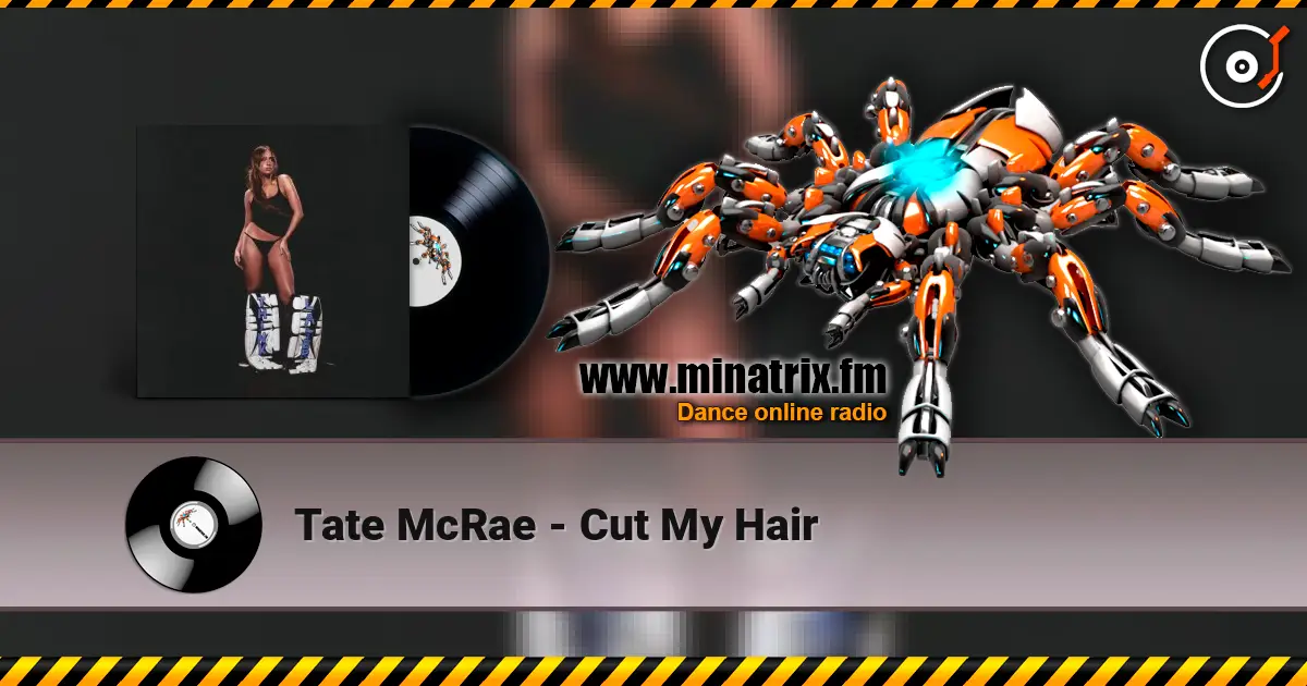 Tate McRae - Cut My Hair слухати онлайн у високій якості | Minatrix.FM
