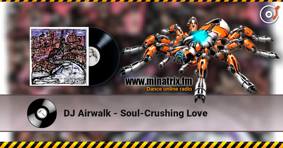 DJ Airwalk - Soul-Crushing Love ������� ���������