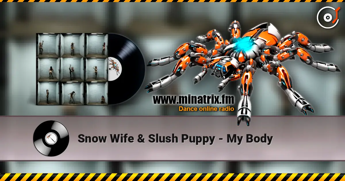 Snow Wife & Slush Puppy - My Body слухати онлайн у високій якості | Minatrix.FM