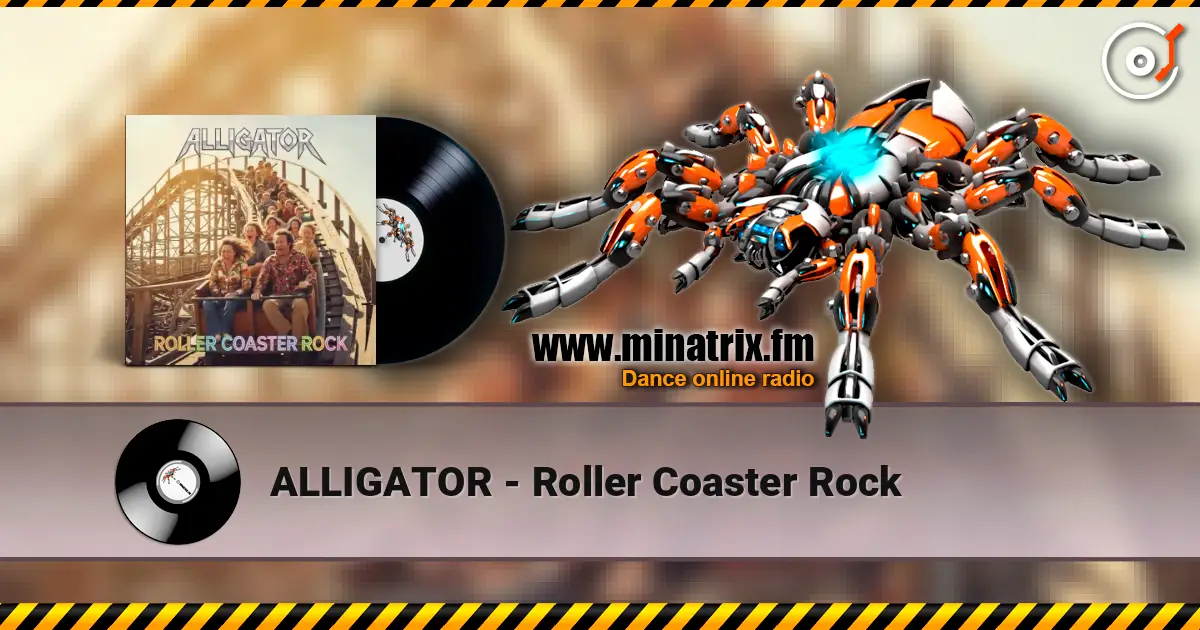 ALLIGATOR - Roller Coaster Rock слухати онлайн у високій якості | Minatrix.FM