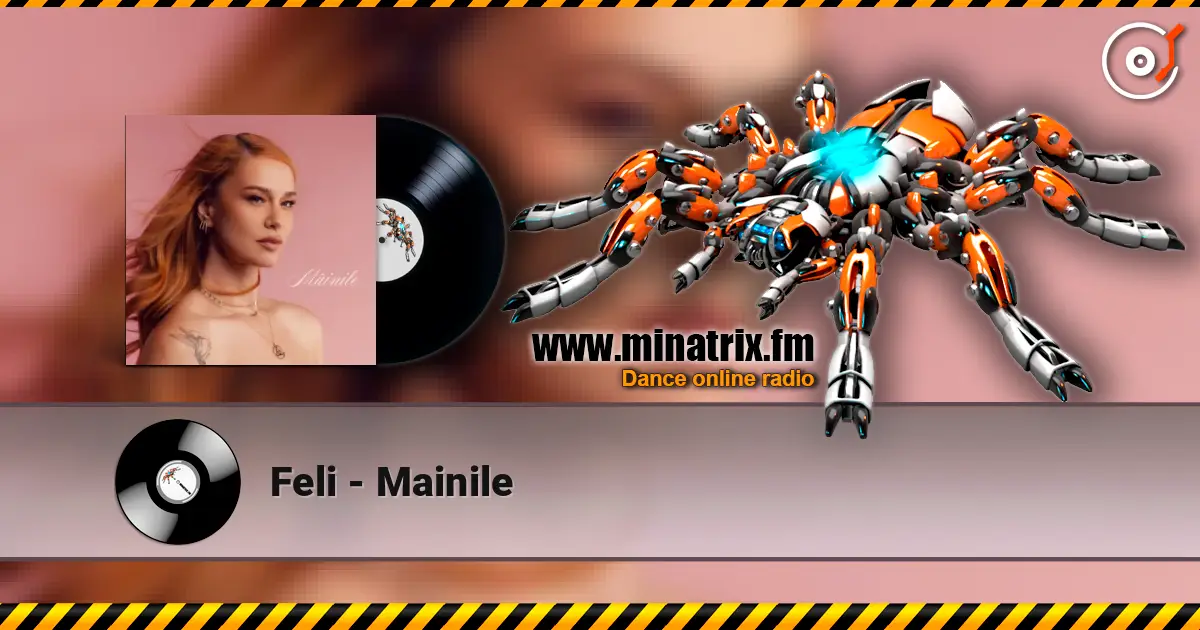 Feli - Mainile слухати онлайн у високій якості | Minatrix.FM
