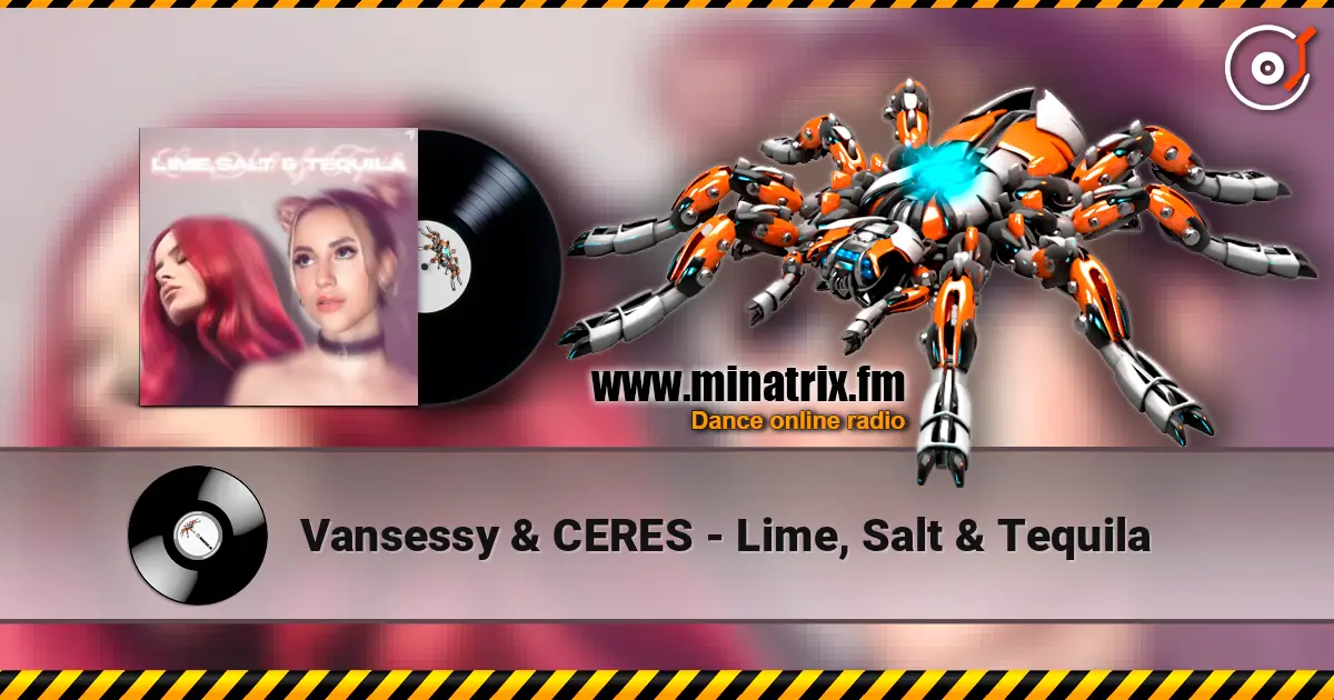 Vansessy & CERES - Lime, Salt & Tequila слухати онлайн у високій якості | Minatrix.FM