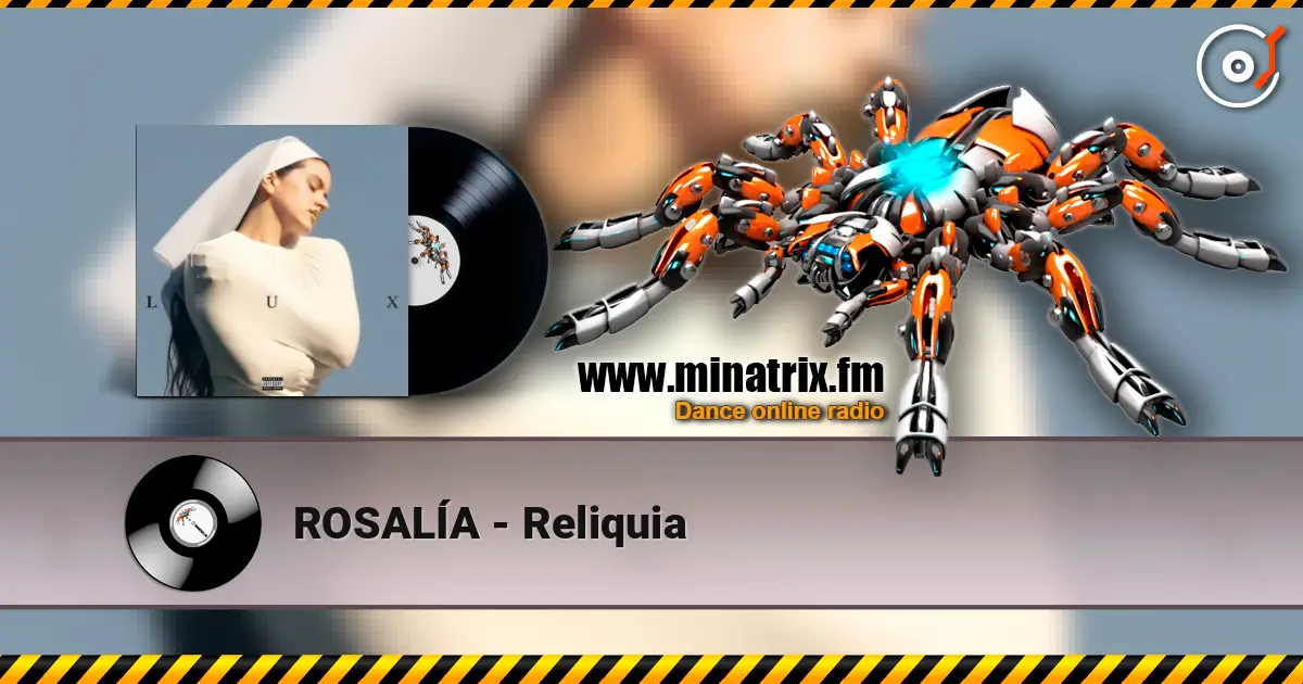 ROSALÍA - Reliquia слухати онлайн у високій якості | Minatrix.FM