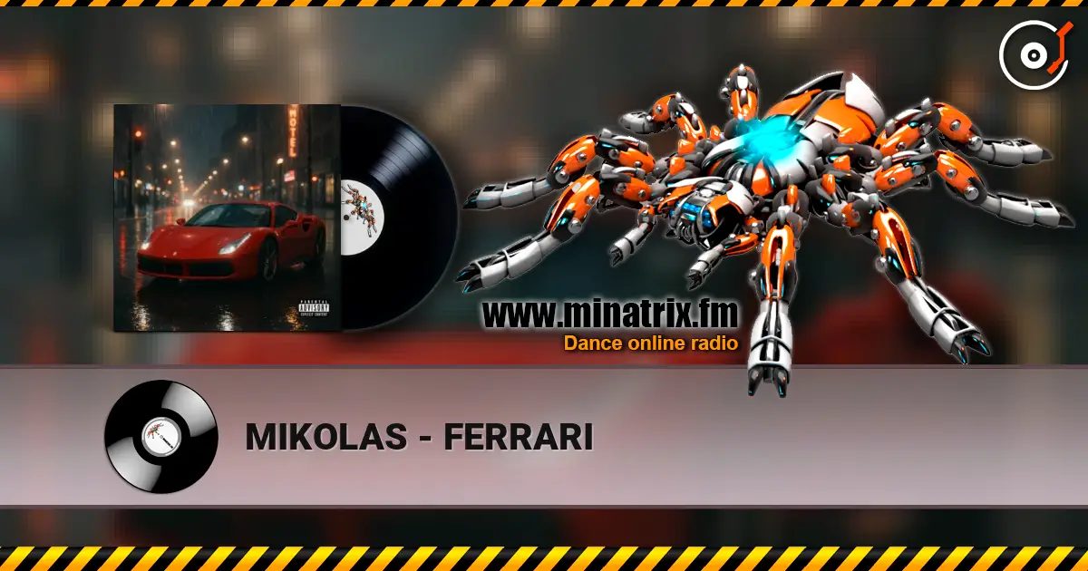 MIKOLAS - FERRARI слухати онлайн у високій якості | Minatrix.FM