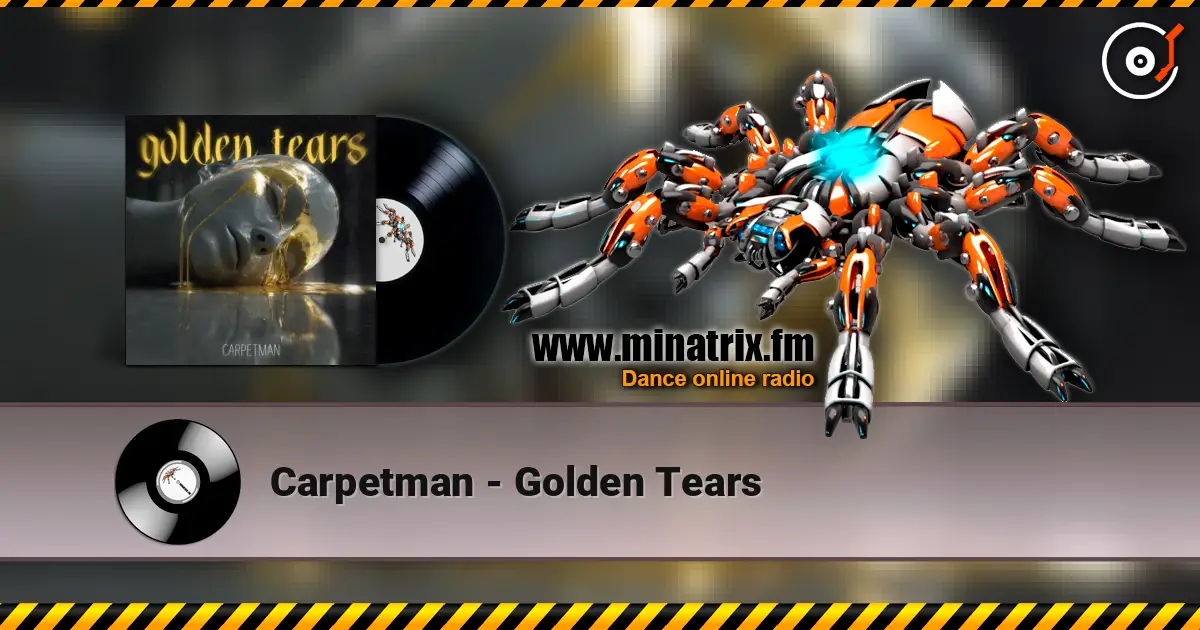Carpetman - Golden Tears listen online in high quality | Minatrix.FM