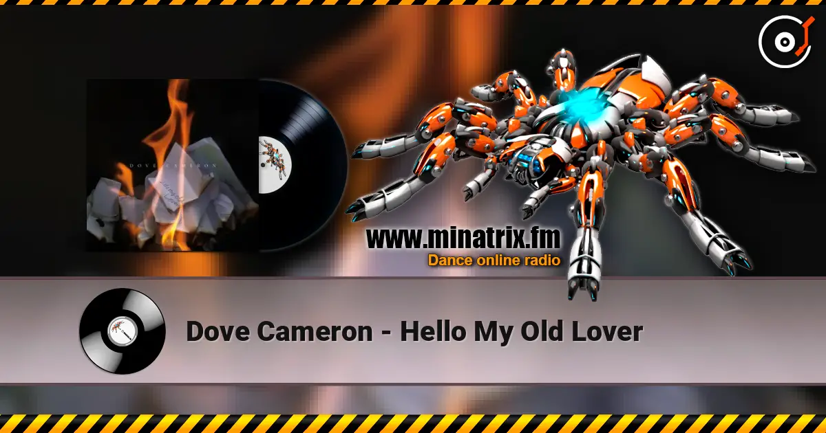 Dove Cameron - Hello My Old Lover слухати онлайн у високій якості | Minatrix.FM