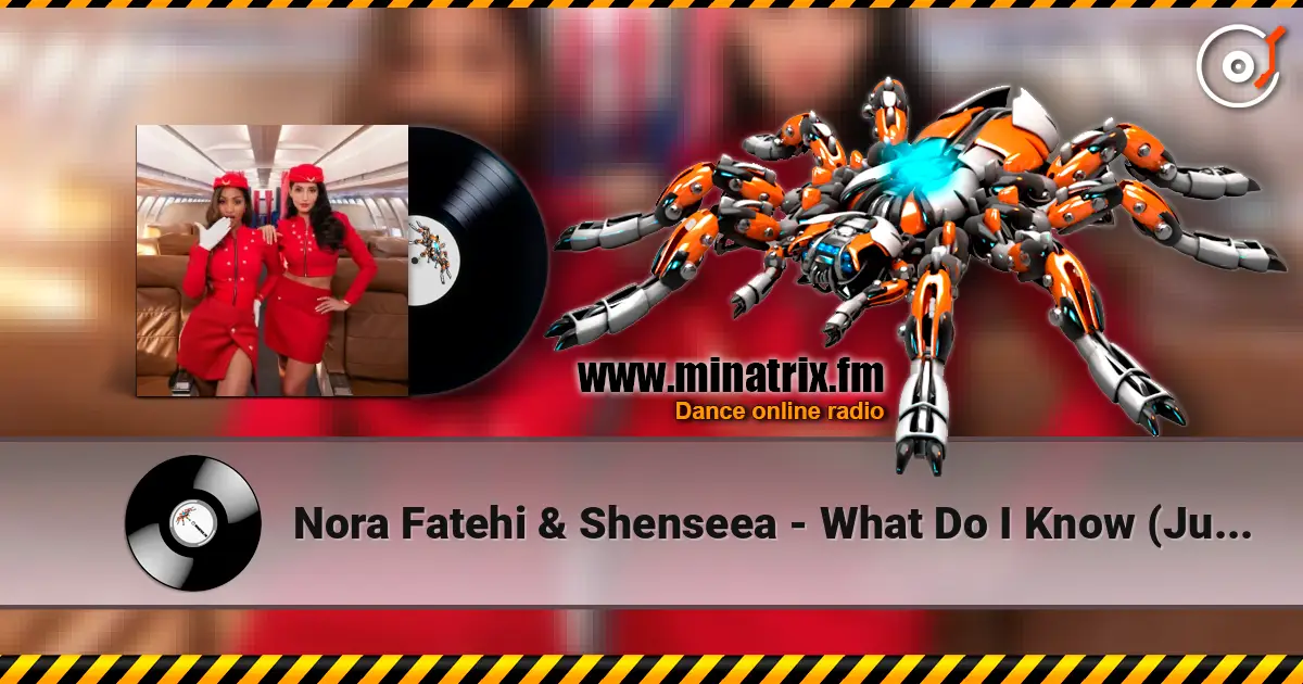 Nora Fatehi & Shenseea - What Do I Know (Just A Girl) слухати онлайн у високій якості | Minatrix.FM