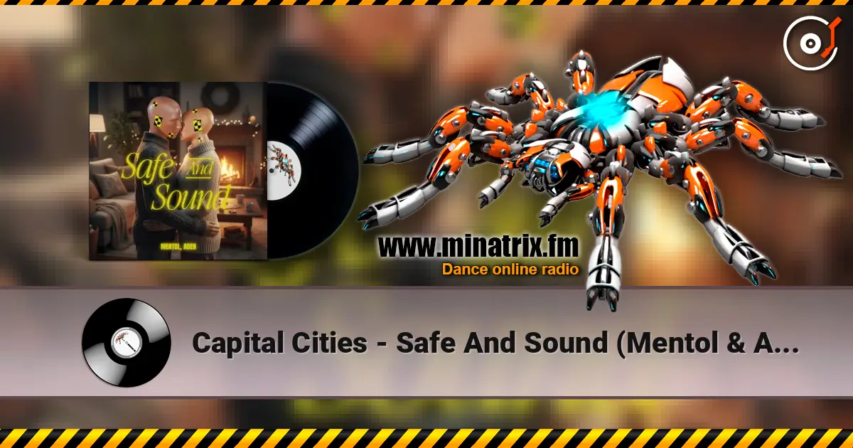 Capital Cities - Safe And Sound (Mentol & ADEN Cover Remix) listen online in high quality | Minatrix.FM