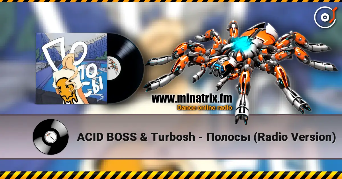ACID BOSS & Turbosh - Полосы (Radio Version) слухати онлайн у високій якості | Minatrix.FM