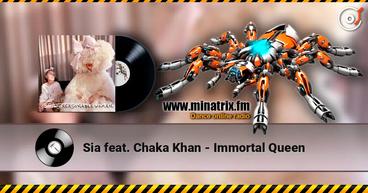 Sia feat. Chaka Khan - Immortal Queen listen online in high quality | Minatrix.FM