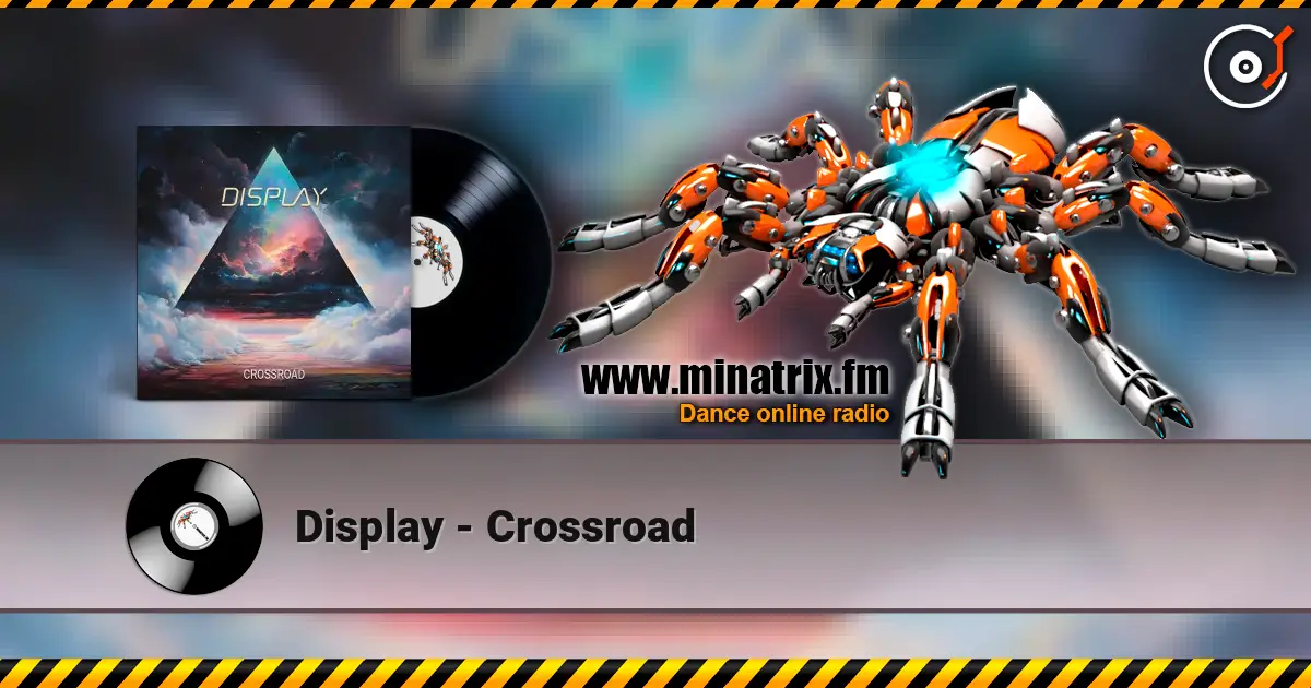 Display - Crossroad слухати онлайн у високій якості | Minatrix.FM