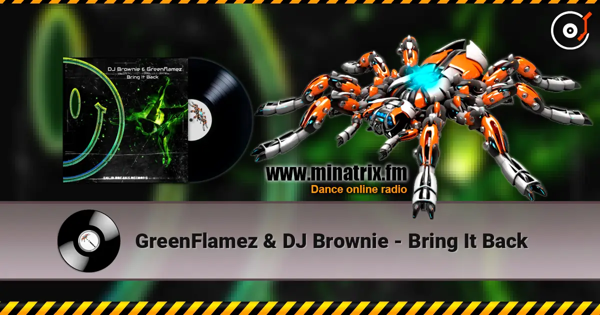 GreenFlamez & DJ Brownie - Bring It Back слухати онлайн у високій якості | Minatrix.FM