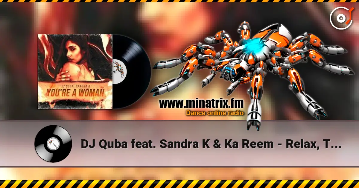 DJ Quba feat. Sandra K & Ka Reem - Relax, Take It Easy ������� ���������